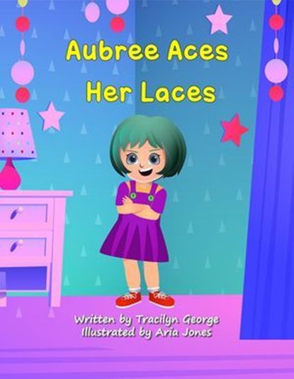 Aubree Aces Her Laces, Tracilyn George - Ebook - 9798223466772