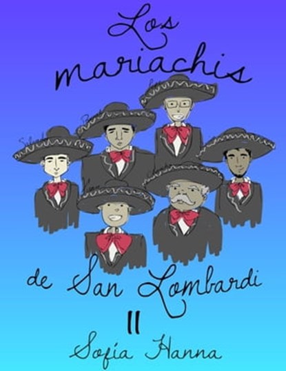 Los mariachis de San Lombardi II, TOT ; Sofia Hanna - Ebook - 9798223472698