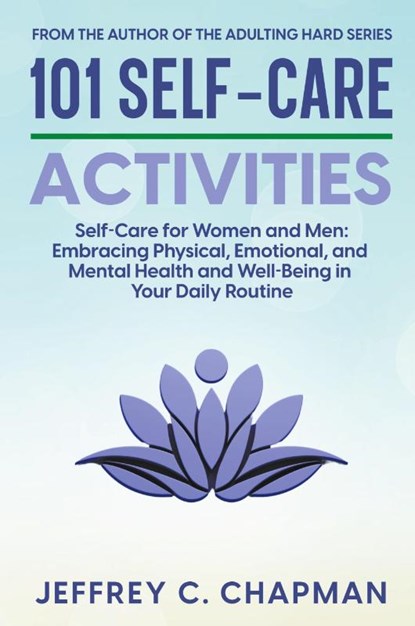 101 Self-Care Activities, Jeffrey C. Chapman - Paperback - 9798223473381