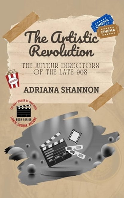 The Artistic Revolution-The Auteur Directors of the Late 90s, Adriana Shannon - Ebook - 9798223474555