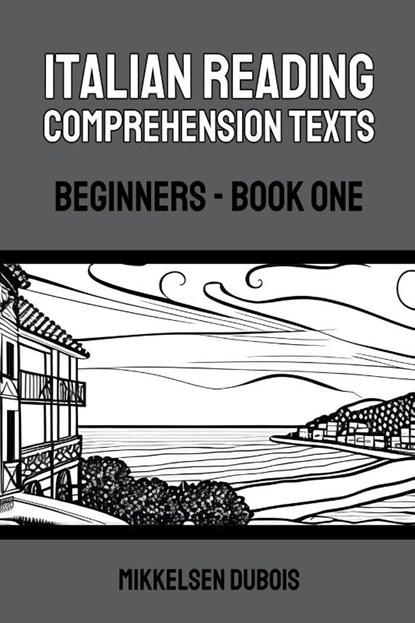 Italian Reading Comprehension Texts, Mikkelsen Dubois - Paperback - 9798223478164