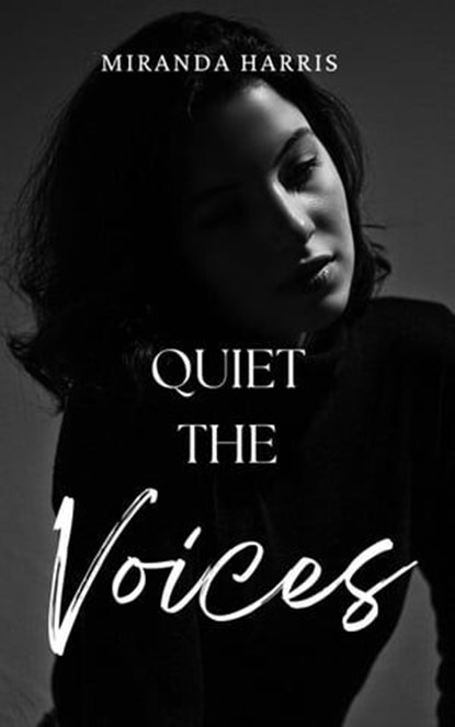 Quiet the Voices, Miranda Harris - Ebook - 9798223481218