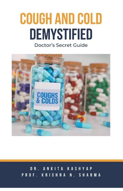 Cough and Cold Demystified, Ankita Kashyap ; Krishna N. Sharma - Paperback - 9798223484974