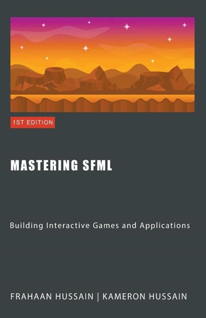Mastering SFML, Kameron Hussain ; Frahaan Hussain - Paperback - 9798223495697