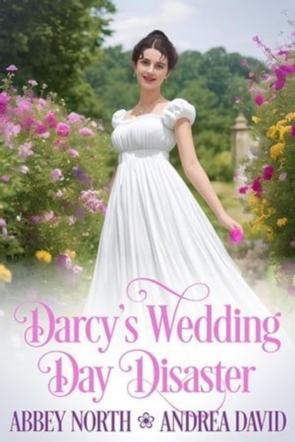 Darcy's Wedding Day Disaster, Abbey North ; Andrea David - Ebook - 9798223497110