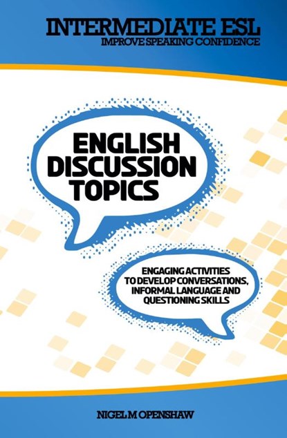 Intermediate English Discussion Topics, Nigel Openshaw - Paperback - 9798223513858