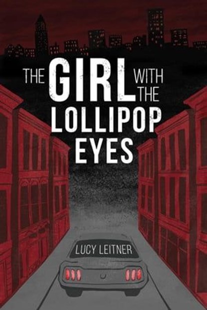 The Girl with the Lollipop Eyes, Lucy Leitner - Ebook - 9798223514633