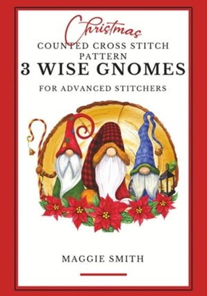 3 Wise Gnomes Christmas Counted Cross Stitch Pattern Book, Maggie Smith - Ebook - 9798223515104