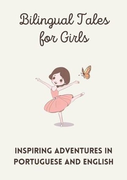 Bilingual Tales for Girls: Inspiring Adventures in Portuguese and English, Teakle - Ebook - 9798223517245