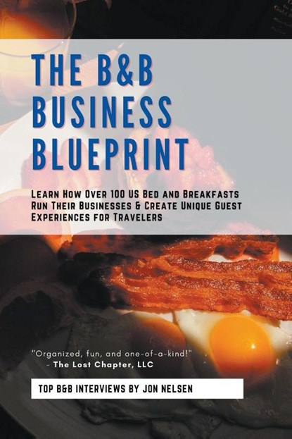 The B&B Business Blueprint, Jon Nelsen - Paperback - 9798223525240