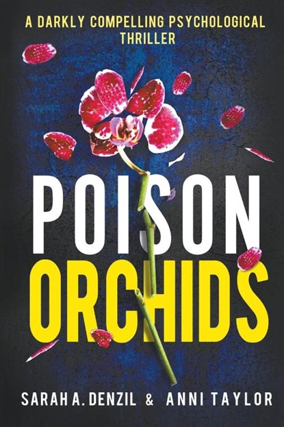 Poison Orchids, Anni Taylor ; Sarah A. Denzil - Paperback - 9798223526308