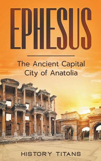 Ephesus, History Titans - Paperback - 9798223533269