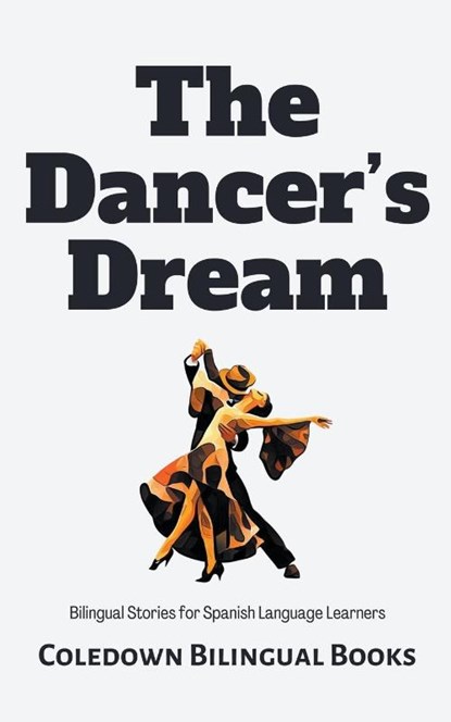 The Dancer's Dream, Coledown Bilingual Books - Paperback - 9798223539148