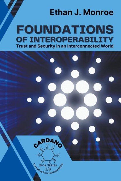 Foundations of Interoperability, Ethan J. Monroe - Paperback - 9798223544586