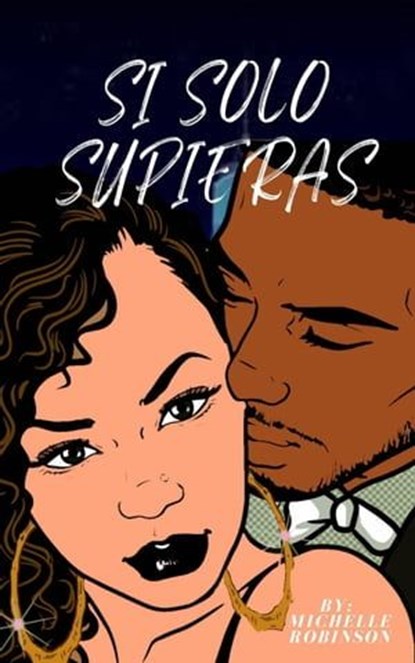 Si Solo Supieras, Michelle Robinson - Ebook - 9798223546375