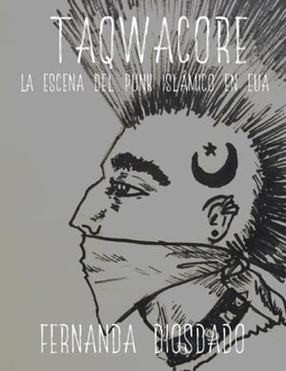Taqwacore: La escena del punk islámico en EUA, TOT ; Fernanda Diosdado - Ebook - 9798223547563