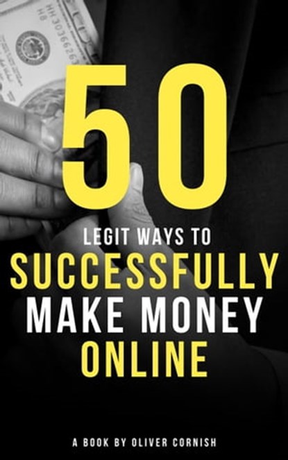 From Clicks to Cash: 50 Ways to Make Money Online, Oliver Cornish - Ebook - 9798223550600