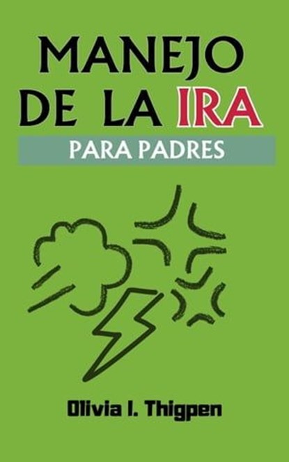 Manejo de la Ira Para Padres, Olivia I. Thigpen (ESP) - Ebook - 9798223550723