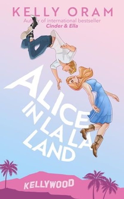 Alice in La La Land, Kelly Oram - Ebook - 9798223558385