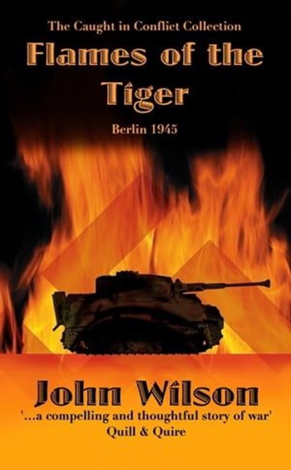 Flames of the Tiger: Berlin1945, John Wilson - Ebook - 9798223565789