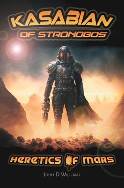Kasabian of Stronobos - Heretics of Mars, John D Williams - Ebook - 9798223571506
