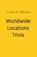Worldwide Locations Trivia, Lance D. Williams - Paperback - 9798223572619