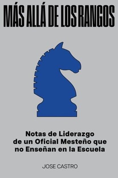 Más Allá de Los Rangos, Jose Castro - Ebook - 9798223573999