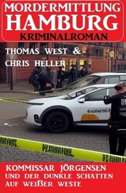 Kommissar Jörgensen und der dunkle Schatten auf weißer Weste: Mordermittlung Hamburg Kriminalroman, Thomas West ; Chris Heller - Ebook - 9798223581772