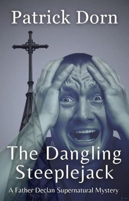 The Dangling Steeplejack, Patrick Dorn - Ebook - 9798223592938