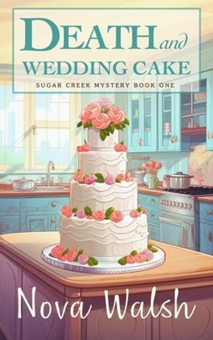 Death and Wedding Cake, Nova Walsh - Ebook - 9798223598978