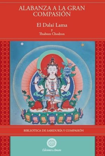 Alabanza a la Gran Compasión, Su Santidad el Dalai LAMA ; Thubten Chodron - Ebook - 9798223602835