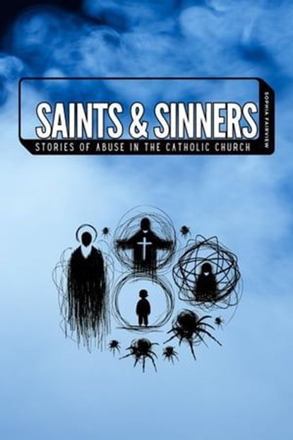 Saints and Sinners: The Untold Stories of Abuse in the catholic church, Sophia Fairview - Ebook - 9798223608851