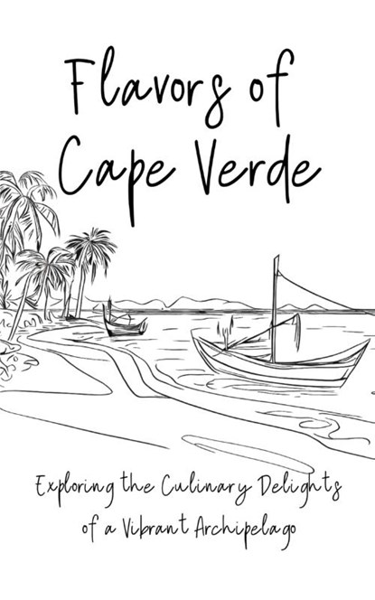Flavours of Cape Verde, Clock Street Books - Paperback - 9798223627401