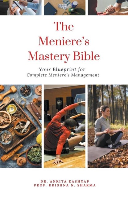 The Meniere's Mastery Bible, Ankita Kashyap ; Krishna N. Sharma - Paperback - 9798223627753