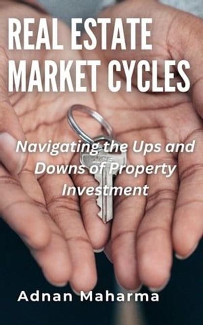 Real Estate Market Cycles, Andan Maharma - Ebook - 9798223631002