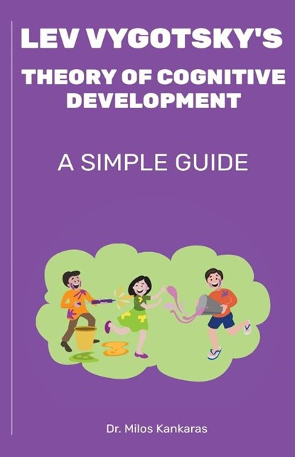 Lev Vygotsky's Theory of Cognitive Development, Milos Kankaras - Paperback - 9798223634898