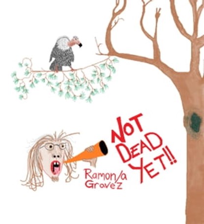 Not Dead Yet!!, Ramon/a Gravez - Ebook - 9798223636670