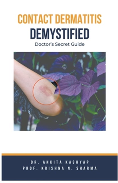 Contact Dermatitis Demystified: Doctor's Secret Guide, Ankita Kashyap - Paperback - 9798223637332