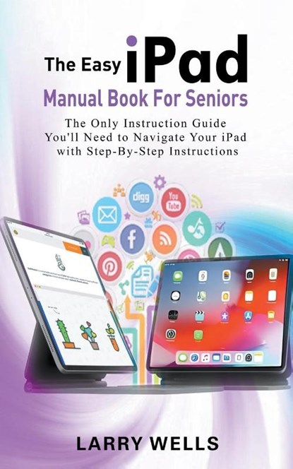 The Easy iPad Manual Book For Seniors, Larry Wells - Paperback - 9798223645337