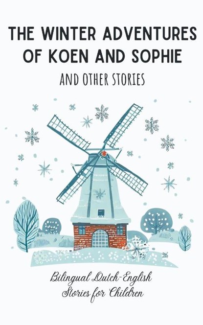 The Winter Adventures of Koen and Sophie and Other Stories, Coledown Bilingual Books - Paperback - 9798223651277