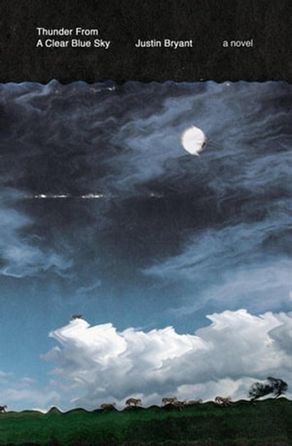 Thunder From a Clear Blue Sky, Justin Bryant - Ebook - 9798223654926