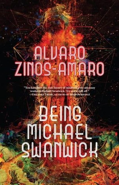 Being Michael Swanwick, Alvaro Zinos-Amaro - Ebook - 9798223655589