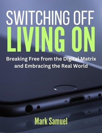 Offline Finding Focus, Feeling Better, and Reconnecting with You, Mark Samuel - Ebook - 9798223659440