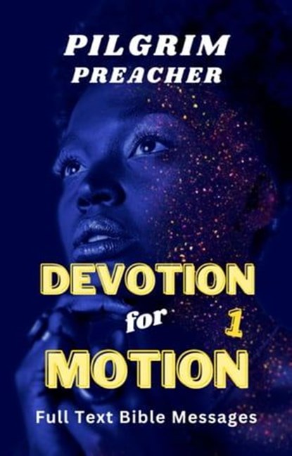 Devotion for Motion 1, Pilgrim Preacher - Ebook - 9798223661047