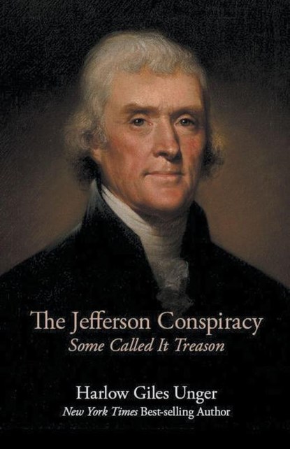 The Jefferson Conspiracy, Harlow Giles Unger - Paperback - 9798223662365