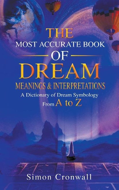 The Most Accurate Book Of Dream Meanings & Interpretations, Simon Cronwall - Paperback - 9798223662679