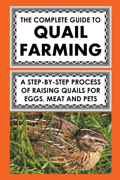 The Complete Guide To Quail Farming, Frank Albert - Paperback - 9798223665700