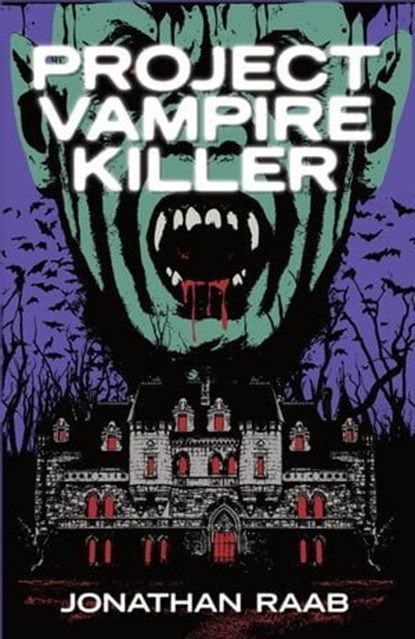 Project Vampire Killer, Jonathan Raab - Ebook - 9798223667889