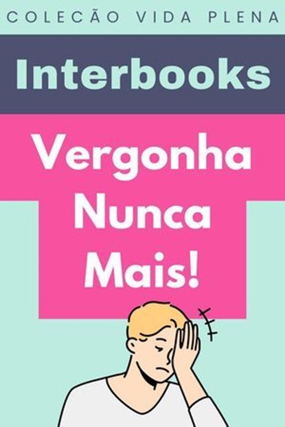 Vergonha Nunca Mais!, Interbooks - Ebook - 9798223669630