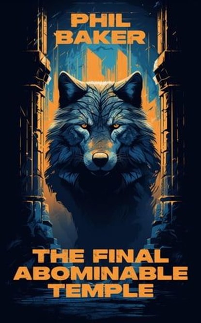 The Final Abominable Temple, Phil Baker - Ebook - 9798223670209